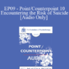 [Audio] EP09 - Point/Counterpoint 10 - Encountering the Risk of Suicide - James Hillman