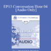 [Audio] EP13 Conversation Hour 04 - Steven Hayes