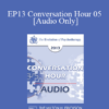 [Audio] EP13 Conversation Hour 05 - Sue Johnson