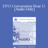 [Audio] EP13 Conversation Hour 11 - Stephen Gilligan