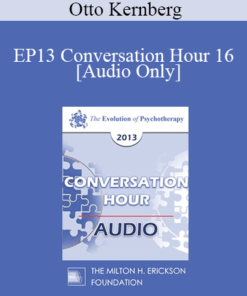 [Audio] EP13 Conversation Hour 16 - Otto Kernberg