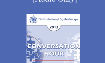 [Audio] EP13 Conversation Hour 16 - Otto Kernberg