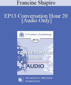 [Audio] EP13 Conversation Hour 20 - Francine Shapiro