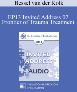 [Audio] EP13 Invited Address 02 - Frontier of Trauma Treatment - Bessel van der Kolk