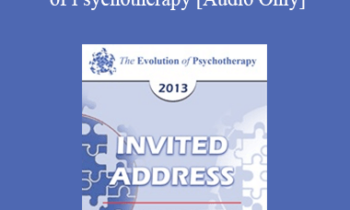[Audio] EP13 Invited Address 05 - The Evolution of Psychotherapy: An Oxymoron - Scott Miller