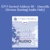 [Audio] EP13 Invited Address 08 - Guerrilla Divorce Busting: Working with Couples in the Trenches - Michele Weiner-Davis