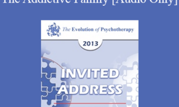 [Audio] EP13 Invited Address 10 - The Addictive Family: The Legacy of Trauma - Claudia Black