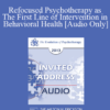 [Audio] EP13 Invited Address 21 - Refocused Psychotherapy as The First Line of Intervention in Behavioral Health - Nicholas Cummings