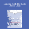 [Audio] EP13 Law & Ethics 01 - Dancing With The Risks: Safe Steps; Tricky Steps; Landmines (Part I) - Steven Frankel