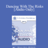 [Audio] EP13 Law & Ethics 02 - Dancing With The Risks: Safe Steps; Tricky Steps; Landmines (Part II) - Steven Frankel