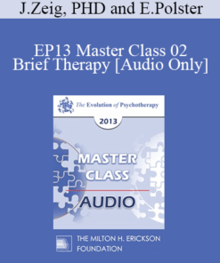 [Audio] EP13 Master Class 02 - Brief Therapy: Experiential Approaches Combining Gestalt and Hypnosis (II) - Jeffrey Zeig