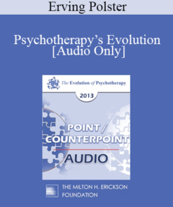 [Audio] EP13 Point/Counter Point 02 - Psychotherapy’s Evolution: Beyond Pathology into the Landscape of Living - Erving Polster