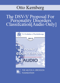 [Audio] EP13 Point/Counter Point 05 - The DSV-V Proposal For Personality Disorders Classifcation - Otto Kernberg