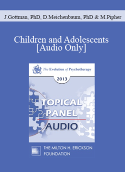 [Audio] EP13 Topical Panel 03 - Children and Adolescents - John Gottman