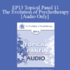 [Audio] EP13 Topical Panel 11 - The Evolution of Psychotherapy - Nicholas Cummings