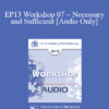 [Audio] EP13 Workshop 07 - Necessary and Sufficient: The Key Elements of Lasting Change in Couple Therapy - Sue Johnson