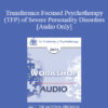 [Audio] EP13 Workshop 09 - Transference Focused Psychotherapy (TFP) of Severe Personality Disorders - Otto Kernberg