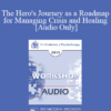 [Audio] EP13 Workshop 16 - The Hero's Journey as a Roadmap for Managing Crisis and Healing - Robert Dilts