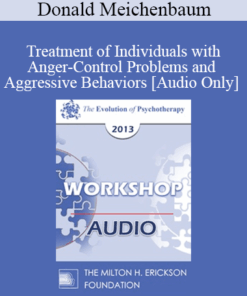 [Audio] EP13 Workshop 21 - Treatment of Individuals with Anger-Control Problems and Aggressive Behaviors: A Life-Span Treatment Approach - Donald Meichenbaum