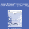 [Audio] EP13 Workshop 23 - Imago: Helping Couples Connect - Harville Hendrix