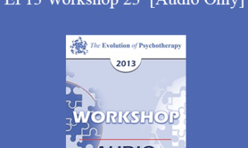 [Audio] EP13 Workshop 23 - Imago: Helping Couples Connect - Harville Hendrix