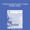 [Audio] EP13 Workshop 32 - Transforming Negative States: A Workshop in Generative Psychotherapy - Stephen Gilligan