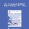 [Audio] EP13 Workshop 34 - The Wisdom of Buddhist Psychology - Jack Kornfield