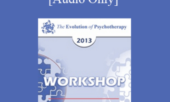 [Audio] EP13 Workshop 38 - Beyond Pathology: The Life Focus Community - Erving Polster