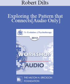 [Audio] EP13 Workshop 39 - Exploring the Pattern that Connects: The Genius of Gregory Bateson & Gabrielle Roth - Robert Dilts