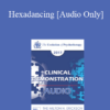 [Audio] EP17 Clinical Demonstration 09 - Hexadancing: A Demonstration of the Liberating Impact of Process-Focused Evidence-Based Therapy - Steven Hayes