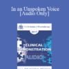 [Audio] EP17 Clinical Demonstration 11 - In an Unspoken Voice: A Clinical Example - Peter Levine