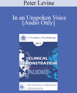 [Audio] EP17 Clinical Demonstration 11 - In an Unspoken Voice: A Clinical Example - Peter Levine