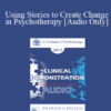 [Audio] EP17 Clinical Demonstration with Discussant 01 - Using Stories to Create Change in Psychotherapy - Bill O'Hanlon