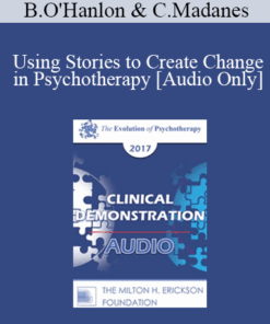 [Audio] EP17 Clinical Demonstration with Discussant 01 - Using Stories to Create Change in Psychotherapy - Bill O'Hanlon