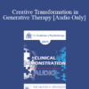 [Audio] EP17 Clinical Demonstration with Discussant 04 - Creative Transformation in Generative Therapy - Stephen Gilligan