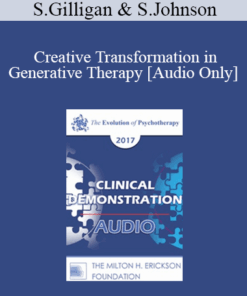 [Audio] EP17 Clinical Demonstration with Discussant 04 - Creative Transformation in Generative Therapy - Stephen Gilligan