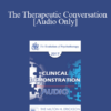 [Audio] EP17 Clinical Demonstration with Discussant 05 - The Therapeutic Conversation: A Reunion of the Minds - Erving Polster