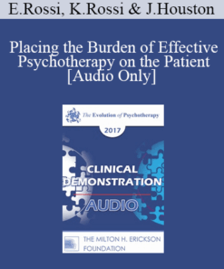[Audio] EP17 Clinical Demonstration with Discussant 08 - Placing the Burden of Effective Psychotherapy on the Patient - Ernest Rossi