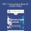 [Audio] EP17 Conversation Hour 02 - Otto Kernberg