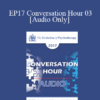 [Audio] EP17 Conversation Hour 03 - Donald Meichenbaum