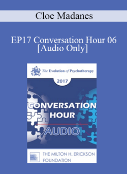 [Audio] EP17 Conversation Hour 06 - Cloe Madanes