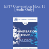 [Audio] EP17 Conversation Hour 11 - David Burns