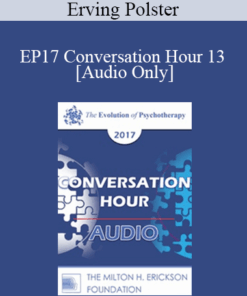[Audio] EP17 Conversation Hour 13 - Erving Polster
