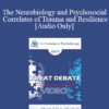 [Audio] EP17 Great Debates 02 - The Neurobiology and Psychosocial Correlates of Trauma and Resilience - Donald Meichenbaum