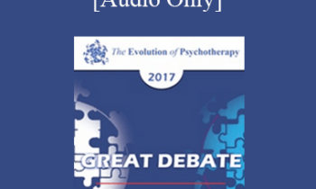 [Audio] EP17 Great Debates 04 - Couples Conflicts - Otto Kernberg