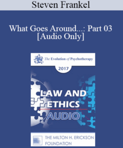 [Audio] EP17 Law & Ethics - What Goes Around...: Part 03 - Steven Frankel
