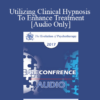 [Audio] EP17 Pre Conference 02 - Utilizing Clinical Hypnosis To Enhance Treatment: Make Your (Inevitable) Suggestions Count - Part 2 - Michael Yapko