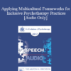 [Audio] EP17 Speech 01 - Applying Multicultural Frameworks for Inclusive Psychotherapy Practices - Patricia Arredondo