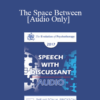 [Audio] EP17 Speech with Discussant 07 - The Space Between: A New Way to Think About Couples Therapy - Harville Hendrix