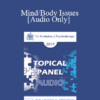 [Audio] EP17 Topical Panel 07 - Mind/Body Issues - Robert Dilts